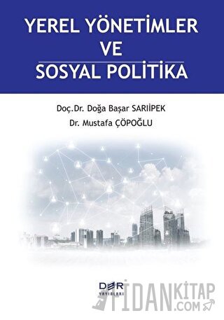 Yerel Yönetimler ve Sosyal Politika Doğa Başar Sarıipek