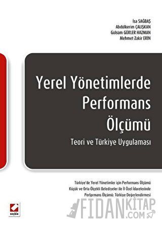 Yerel Yönetimlerde Performans Ölçümü Teori ve Türkiye Uygulaması İsa S