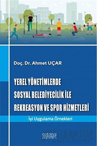 Yerel Yönetimlerde Sosyal Belediyecilik İle Rekreasyon ve Spor Hizmetl