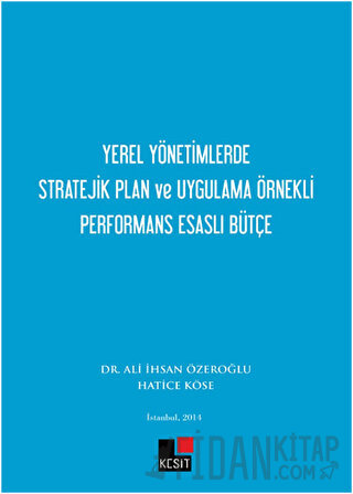 Yerel Yönetimlerde Stratejik Plan ve Uygulama Örnekli Performans Esasl