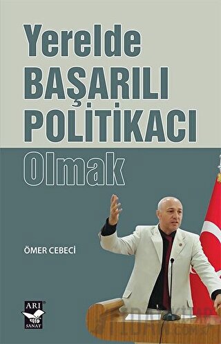 Yerelde Başarılı Politikacı Olmak Ömer Cebeci