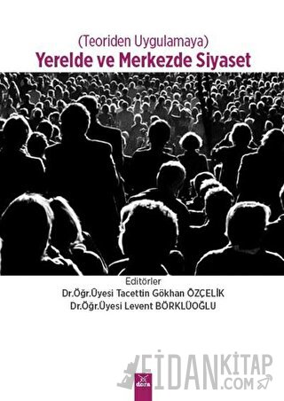 Yerelde ve Merkezde Siyaset Levent Börklüoğlu