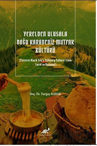 Yerelden Ulusala Doğu Karadeniz Mutfak Kültürü (Eastern Black Sea's Cu