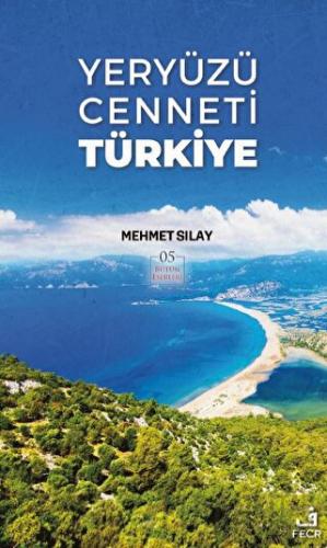 Yeryüzü Cenneti Türkiye Mehmet Sılay