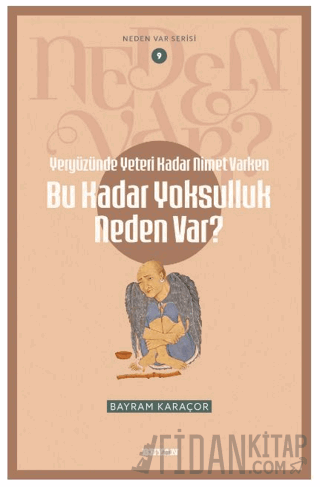 Yeryüzünde Yeterince Nimet Varken Bu Kadar Yoksulluk Neden Var? Bayram