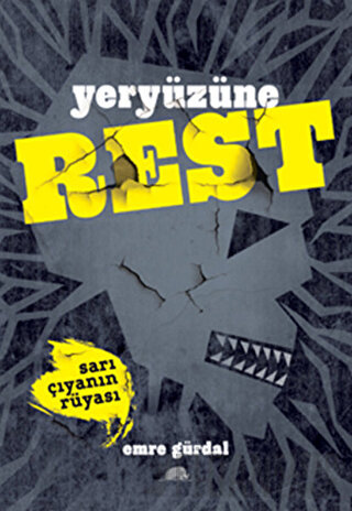 Yeryüzüne Rest - Sarı Çıyanın Rüyası Emre Gürdal