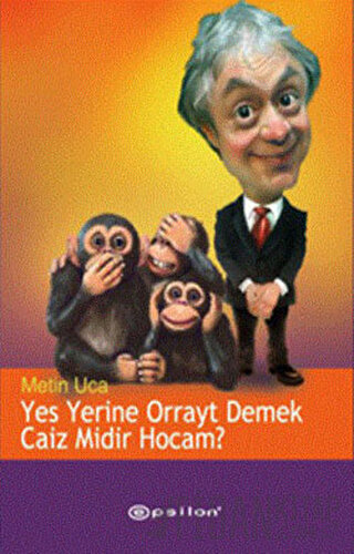 Yes Yerine Orrayt Demek Caiz Midir Hocam? Metin Uca