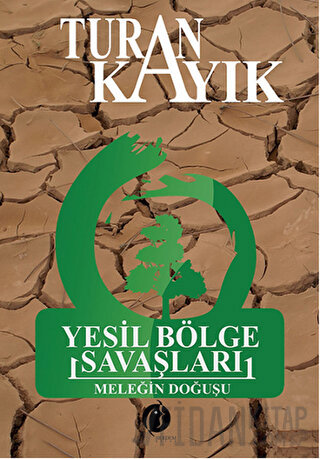 Yeşil Bölge Savaşları Turan Kayık