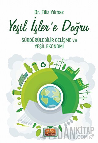 Yeşil İşler’e Doğru - Sürdürülebilir Gelişme ve Yeşil Ekonomi Filiz Yı