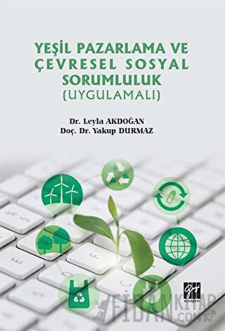 Yeşil Pazarlama ve Çevresel Sosyal Sorumluluk (Uygulamalı) Leyla Akdoğ