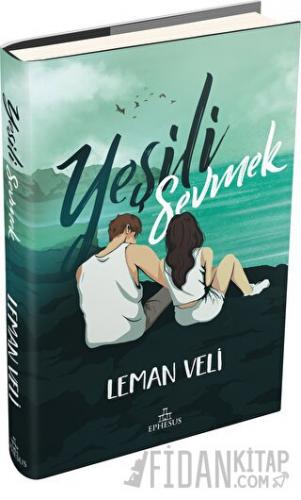 Yeşili Sevmek (Ciltli) Leman Veli