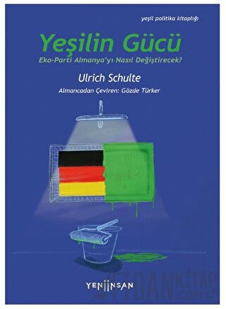 Yeşilin Gücü: Eko-Parti Almanya’yı Nasıl Değiştirecek? Ulrich Schulte