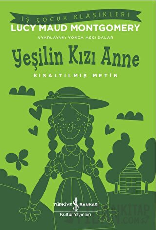 Yeşilin Kızı Anne-Kısaltılmış Metin Lucy Maud Montgomery