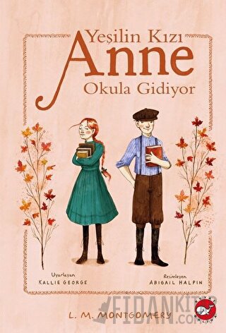 Yeşilin Kızı Anne Okula Gidiyor Lucy Maud Montgomery