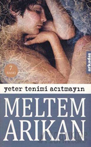 Yeter Tenimi Acıtmayın Meltem Arıkan