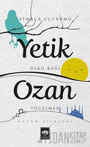 Yetik Ozan Bütün Şiirleri Yetik Ozan