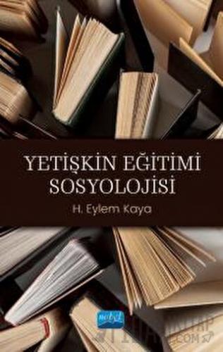 Yetişkin Eğitimi Sosyolojisi H. Eylem Kaya