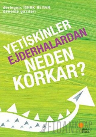 Yetişkinler Ejderhalardan Neden Korkar? İshak Reyna