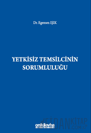 Yetkisiz Temsilcinin Sorumluluğu (Ciltli) Egemen Işık