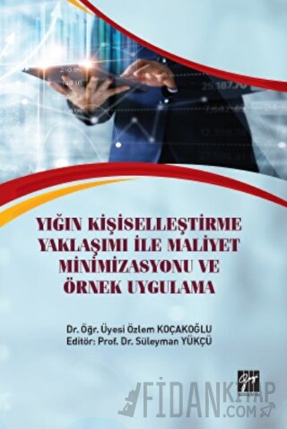 Yığın Kişiselleştirme Yaklaşımı İle Maliyet Minimizasyonu ve Örnek Uyg