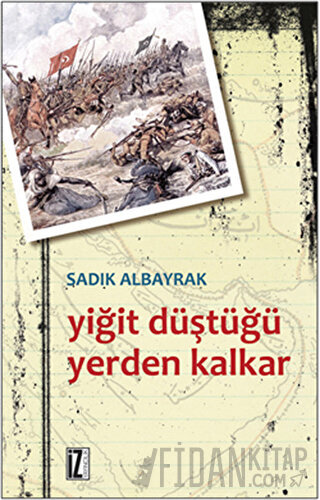 Yiğit Düştüğü Yerden Kalkar Sadık Albayrak