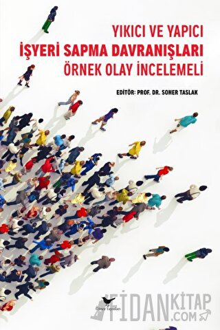 Yıkıcı ve Yapıcı İşyeri Sapma Davranışları: Örnek Olay İncelemeli Kole