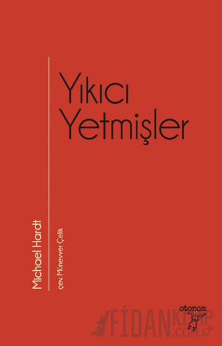 Yıkıcı Yetmişler Michael Hardt