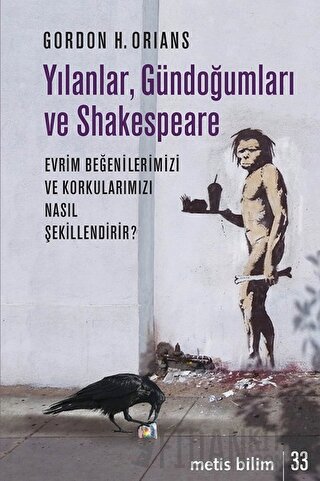 Yılanlar, Gündoğumları ve Shakespeare Gordon H. Orians