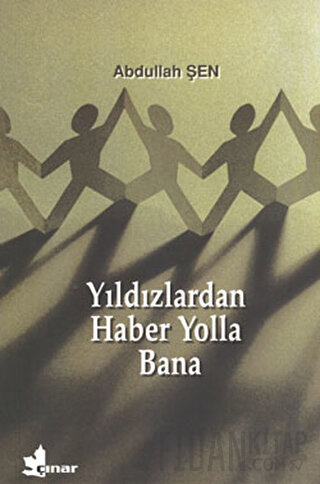 Yıldızlardan Haber Yolla Bana Abdullah Şen