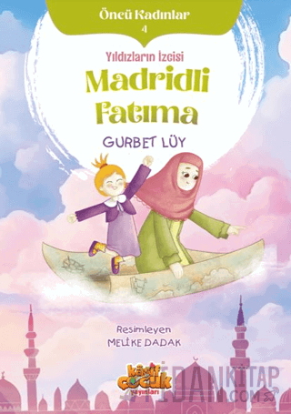 Yıldızların İzcisi Madridli Fatıma - Öncü Kadınlar 4 Gurbet Lüy