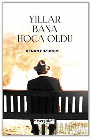 Yıllar Bana Hoca Oldu Kenan Erzurum