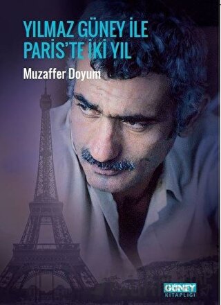 Yılmaz Güney İle Paris’te İki Yıl Muzaffer Doyum