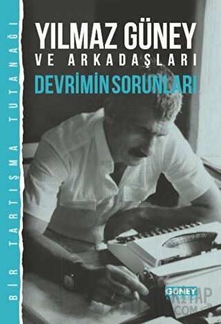 Yılmaz Güney ve Arkadaşları - Devrimin Sorunları Kolektif