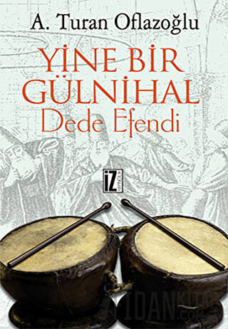 Yine Bir Gülnihal: Dede Efendi A. Turan Oflazoğlu