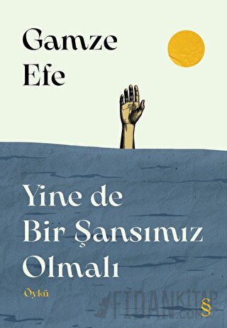 Yine de Bir Şansımız Olmalı Gamze Efe