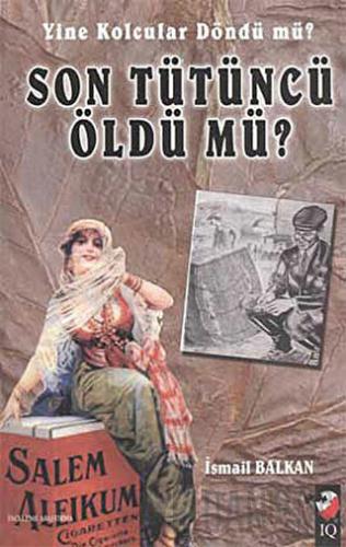 Yine Kolcular Döndü Mü Son Tütüncü Öldü Mü? İsmail Balkan