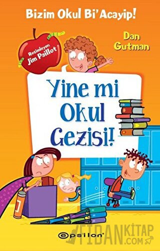 Yine mi Okul Gezisi! (Ciltli) Dan Gutman