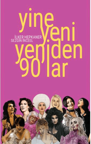 Yine Yeni Yeniden 90’lar İlker Hepkaner