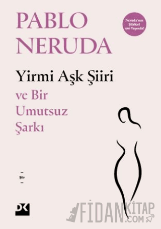 Yirmi Aşk Şiiri - Ve Bir Umutsuz Şarkı Pablo Neruda