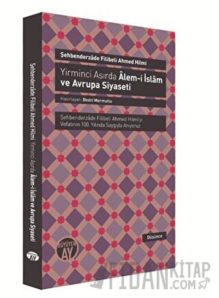 Yirminci Asırda Alem-i İslam ve Avrupa Siyaseti Şehbenderzade Filibeli