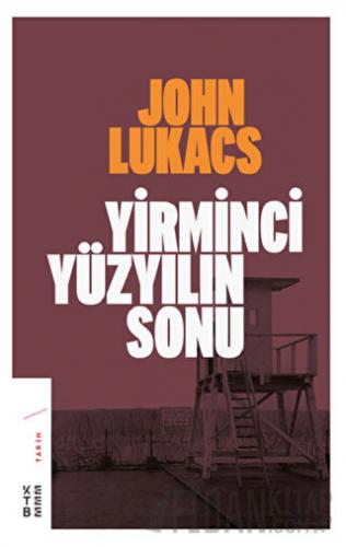 Yirminci Yüzyılın Sonu John Lukacs