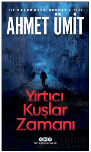 Yırtıcı Kuşlar Zamanı Ahmet Ümit