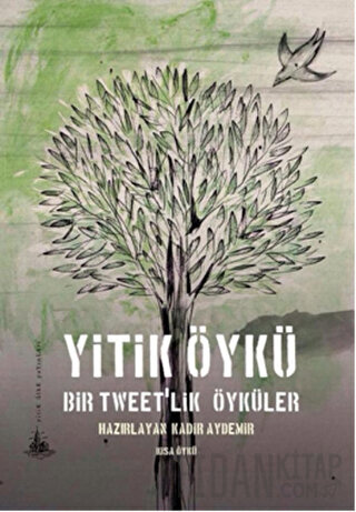 Yitik Öykü - Bir Tweet'lik Öyküler Kadir Aydemir