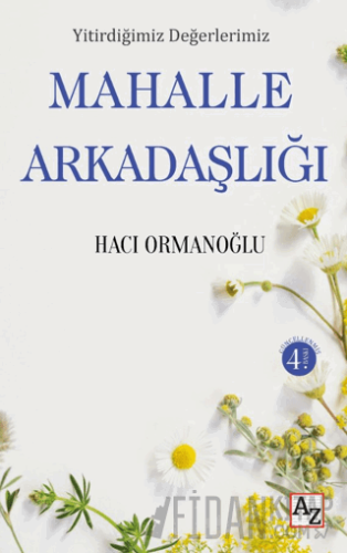 Yitirdiğimiz Değerlerimiz Mahalle Arkadaşlığı Hacı Ormanoğlu