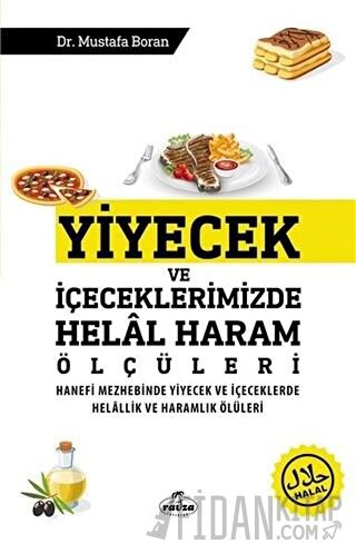 Yiyecek ve İçeceklerimizde Helal Haram Ölçüleri Mustafa Boran