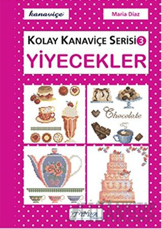 Yiyecekler - Kolay Kanaviçe Serisi 3 Maria Diaz