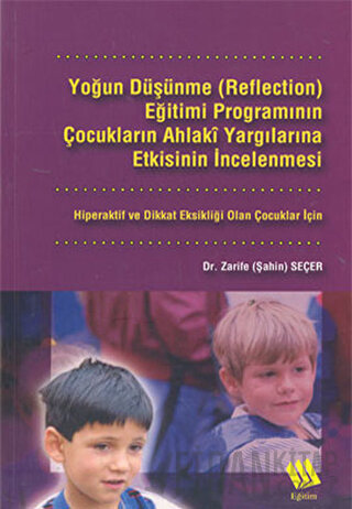 Yoğun Düşünme (Reflection) Eğitimi Programının Çocukların Ahlaki Yargı