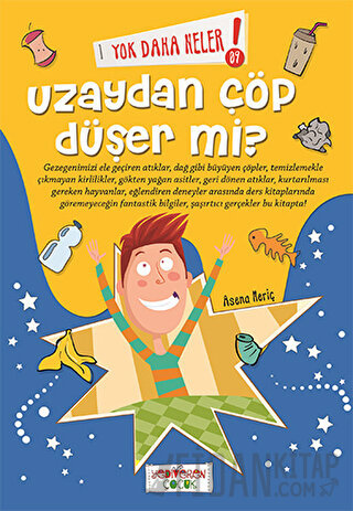 Yok Daha Neler! 09 : Uzaydan Çöp Düşer mi? Asena Meriç