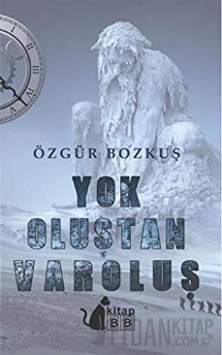 Yok Oluştan Varoluş Özgür Bozkuş