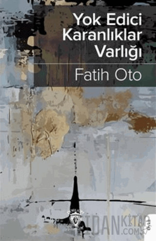 Yokedici Karanlıklar Varlığı Fatih Oto